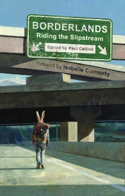 Borderlands Riding the Slipstream by Paul Collins