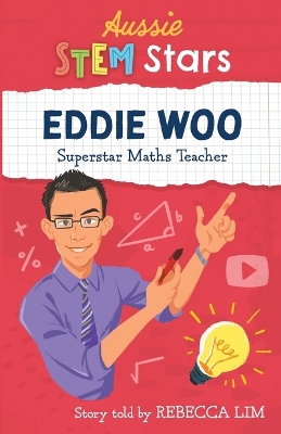 Aussie STEM Stars: Eddie Woo: Superstar Maths Teacher book
