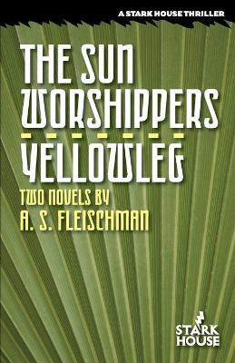 Sun Worshippers / Yellowleg book