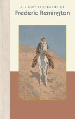 Short Biography of Frederic Remington book