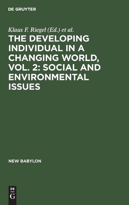 The Developing Individual in a Changing World, Vol. 2: Social and environmental issues by Klaus F Riegel