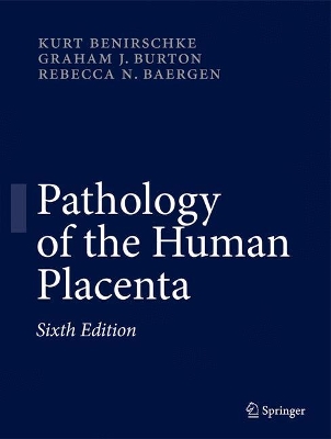 Pathology of the Human Placenta by Kurt Benirschke