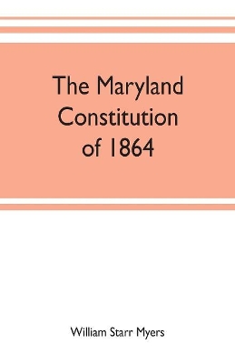The Maryland constitution of 1864 book
