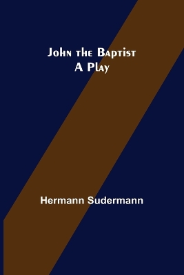 John the Baptist: A Play book