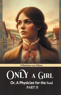 Only a GirlOr, A Physician for the Soul PART II (Edition2024) book