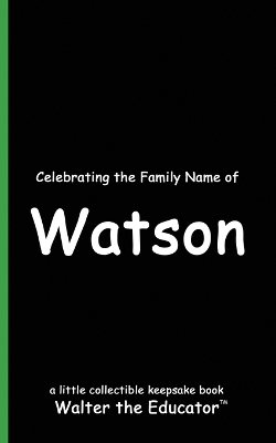 Celebrating the Family Name of Watson book