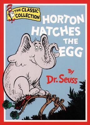 Horton Hatches the Egg (Dr. Seuss Classic Collection) book