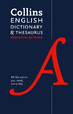English Dictionary and Thesaurus Essential: All the words you need, every day (Collins Essential) book