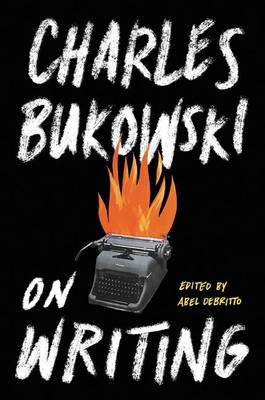 On Writing by Charles Bukowski