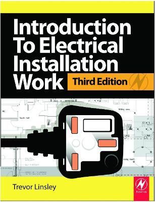 Introduction to Electrical Installation Work, 3rd ed by Trevor Linsley