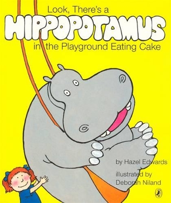Look, There's A Hippopotamus In The Playground Eating Cake book