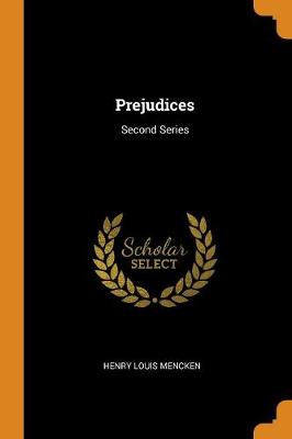Prejudices: Second Series by Hl Mencken
