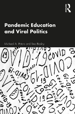 Pandemic Education and Viral Politics by Michael A. Peters