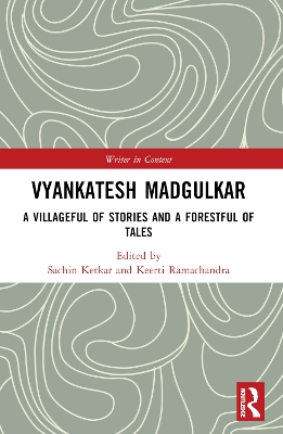 Vyankatesh Madgulkar: A Villageful of Stories and a Forestful of Tales by Sachin Ketkar