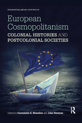European Cosmopolitanism: Colonial Histories and Postcolonial Societies by Gurminder Bhambra