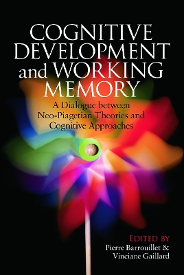 Cognitive Development and Working Memory by Pierre Barrouillet