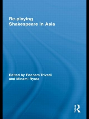 Re-playing Shakespeare in Asia book