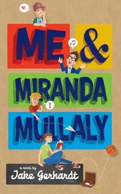 Me and Miranda Mullaly book