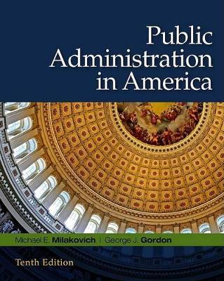 Public Administration in America by Michael E. Milakovich