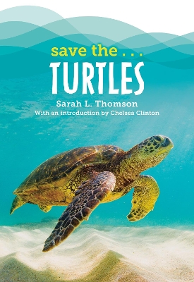 Save the...Turtles by Sarah L. Thomson