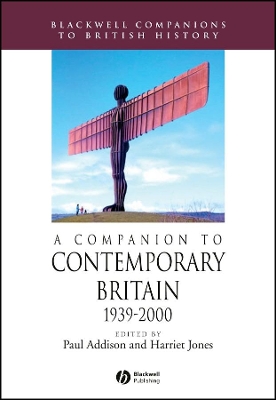 A Companion to Contemporary Britain, 1939 - 2000 by Paul Addison