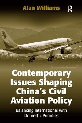 Contemporary Issues Shaping China's Civil Aviation Policy book