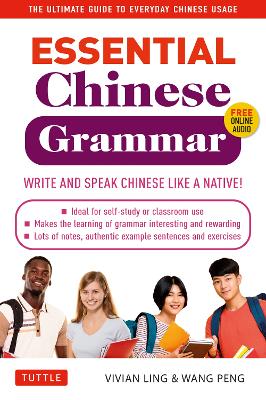 Essential Chinese Grammar: Write and Speak Chinese Like a Native! The Ultimate Guide to Everyday Chinese Usage book