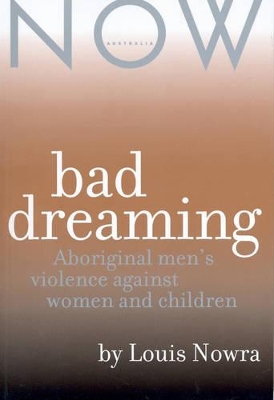 Bad Dreaming: Aboriginal Men's Violence Against Women and Children book