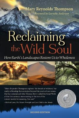 Reclaiming the Wild Soul: How Earth's Landscapes Restore Us to Wholeness book