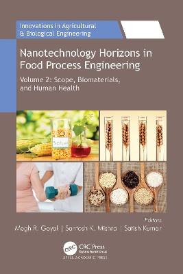 Nanotechnology Horizons in Food Process Engineering: Volume 2: Scope, Biomaterials, and Human Health by Megh R. Goyal