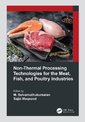 Non-Thermal Processing Technologies for the Meat, Fish, and Poultry Industries by M. Selvamuthukumaran