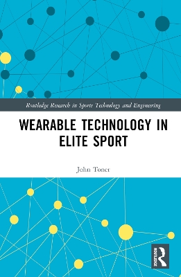 Wearable Technology in Elite Sport: A Critical Examination book