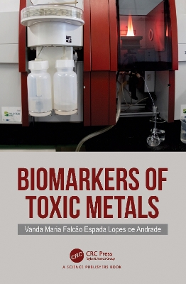 Biomarkers of Toxic Metals by Vanda Maria Falcão Espada Lopes de Andrade