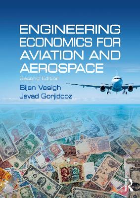 Engineering Economics for Aviation and Aerospace by Bijan Vasigh
