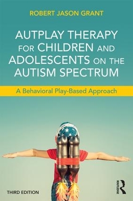 Autplay Therapy for Children and Adolescents on the Autism Spectrum book