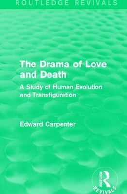 Drama of Love and Death by Edward Carpenter