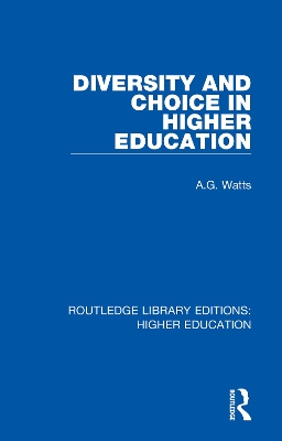 Diversity and Choice in Higher Education by A.G. Watts
