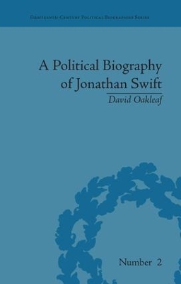 A Political Biography of Jonathan Swift by David Oakleaf