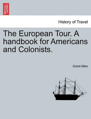 The European Tour. a Handbook for Americans and Colonists. book