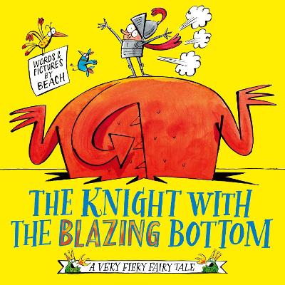 The Knight With the Blazing Bottom: The next book in the explosively bestselling series! by Beach