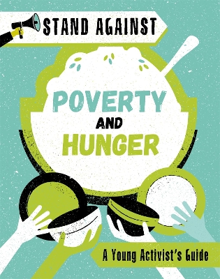 Stand Against: Poverty and Hunger by Alice Harman