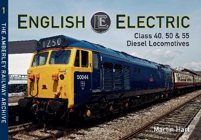 English Electric Class 40, 50 & 55 Diesel Locomotives book