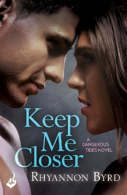 Keep Me Closer: Dangerous Tides 2 book