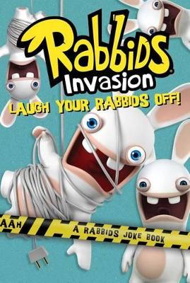 Laugh Your Rabbids Off!: A Rabbids Joke Book book