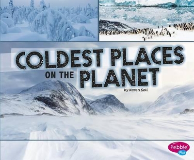 Coldest Places on the Planet by Karen Soll