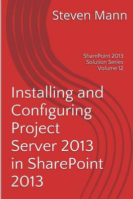 Installing and Configuring Project Server 2013 in Sharepoint 2013 book