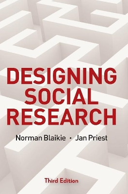 Designing Social Research: The Logic of Anticipation by Norman Blaikie