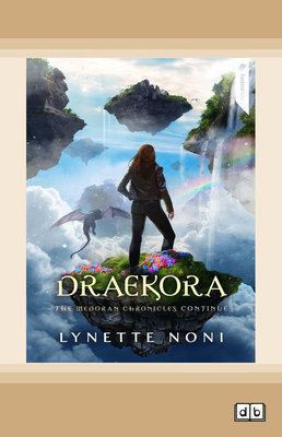 Draekora: The Medoran Chronicles (book 3) by Lynette Noni