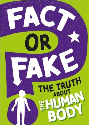 Fact or Fake?: The Truth About the Human Body book