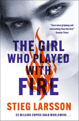 The Girl Who Played With Fire: A Dragon Tattoo story by Stieg Larsson